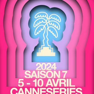 Festival CANNESERIES, Cannes, 5 au 10 avril 2024